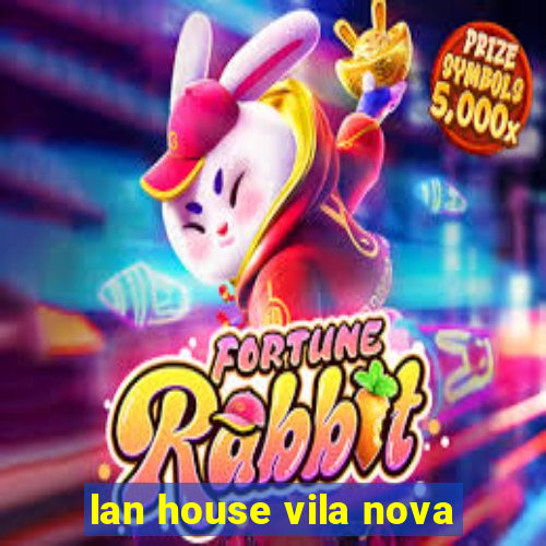 lan house vila nova